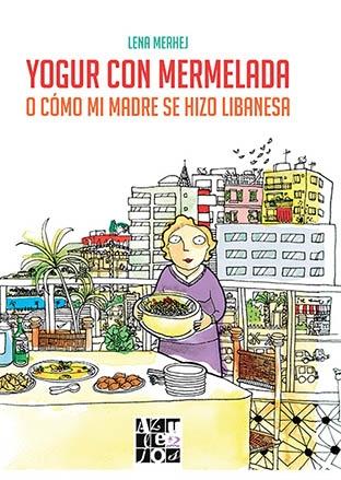 YOGUR CON MERMELADA "O CÓMO MI MADRE SE HIZO LIBANESA"