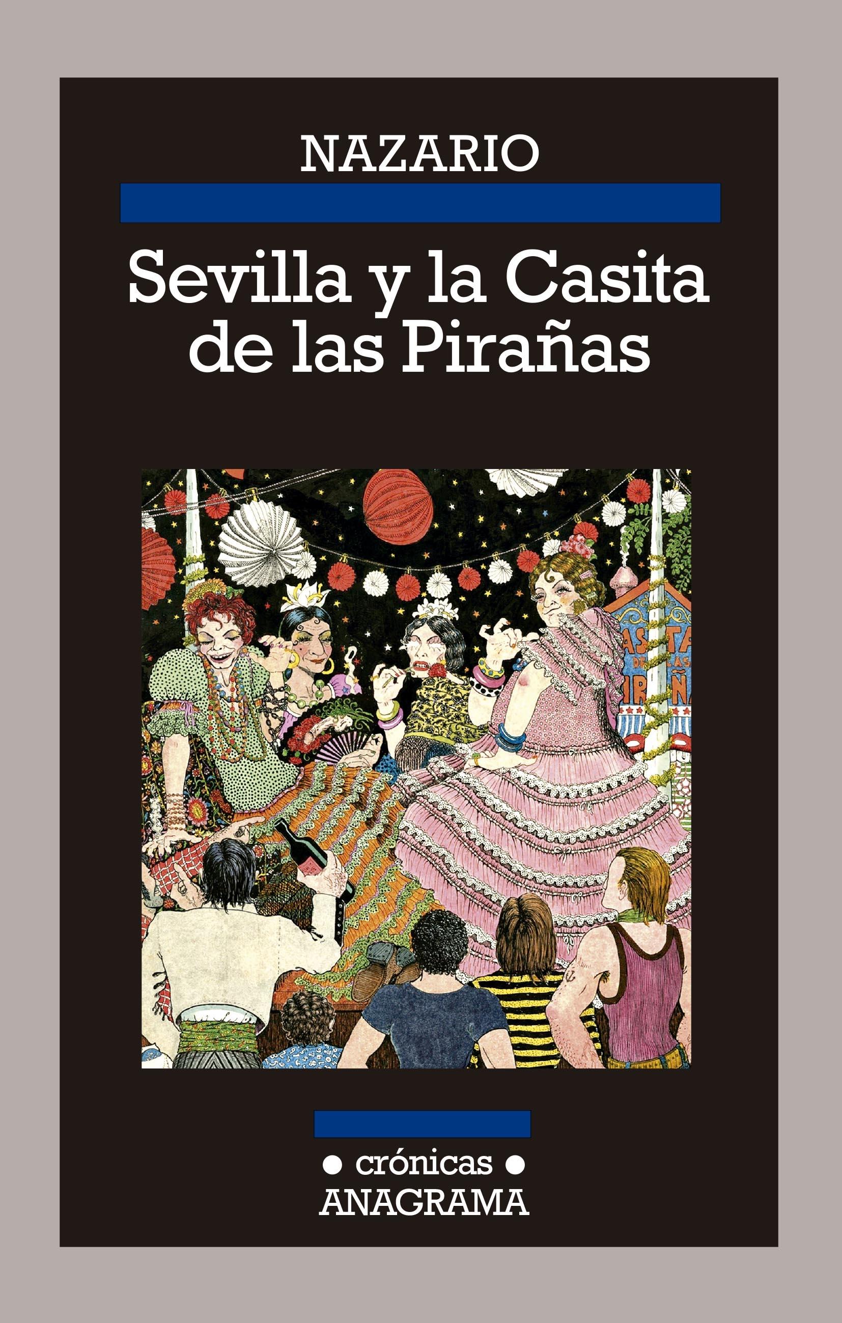 SEVILLA Y LA CASITA DE LAS PIRAÑAS. 