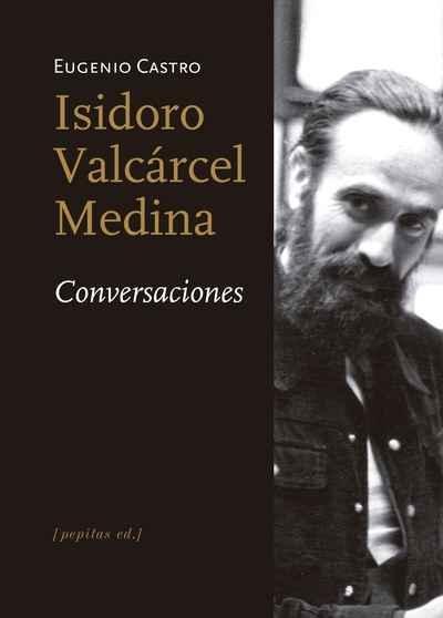 ISIDORO VALCÁRCEL MEDINA. CONVERSACIONES