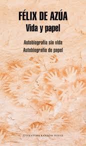 VIDA Y PAPEL "AUTOBIOGRAFÍA SIN VIDA   AUTOBIOGRAFÍA DE PAPEL". 