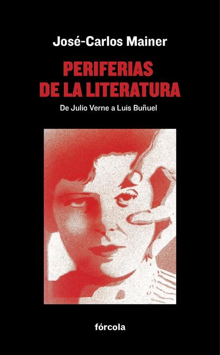 PERIFERIAS DE LA LITERATURA "DE JULIO VERNE A LUIS BUÑUEL"