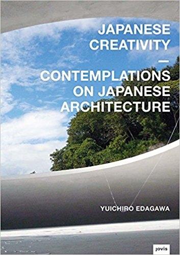 JAPANESE CREATIVITY. CONTEMPLATIONS ON JAPANESE ARCHITECTURE. 
