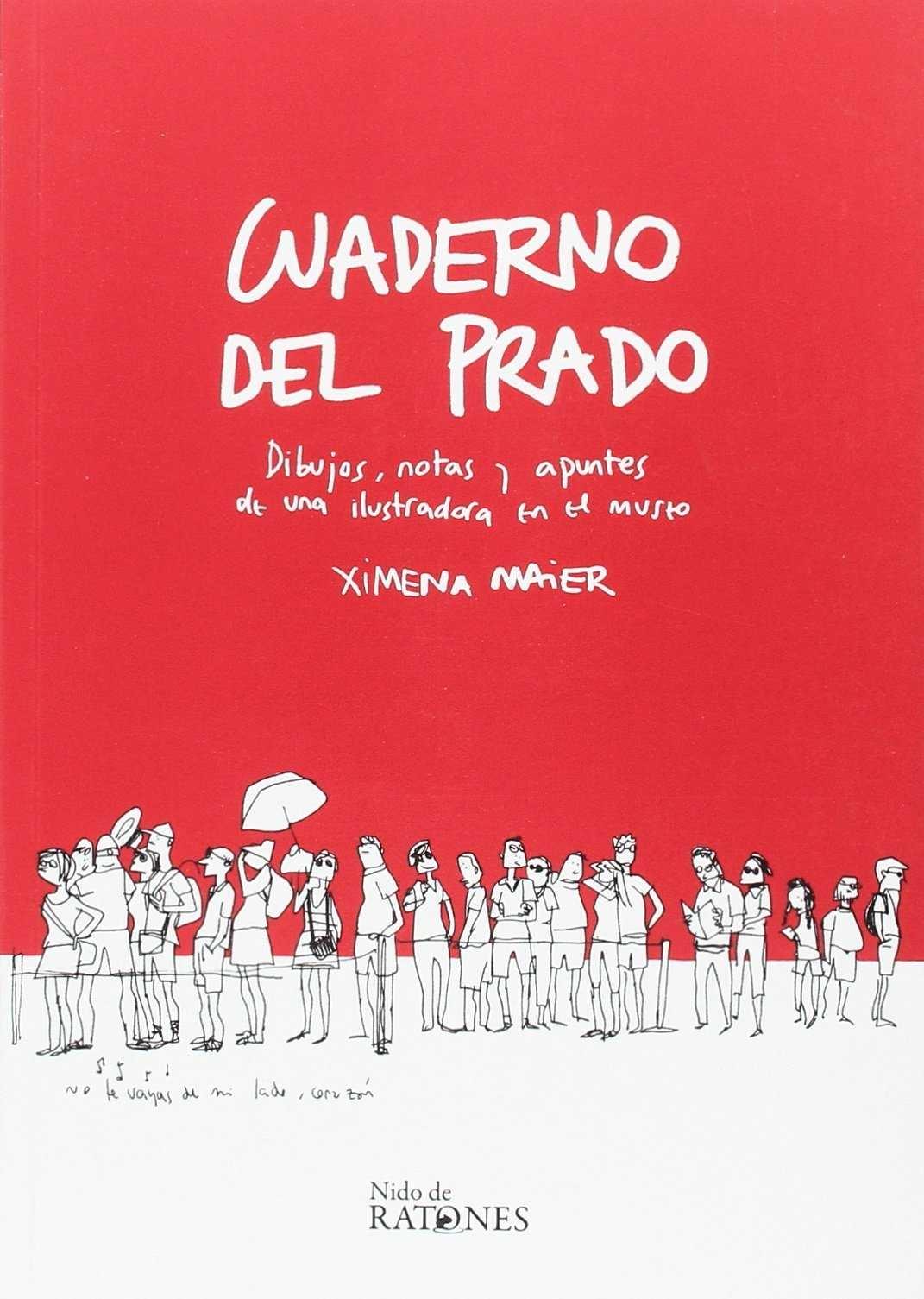 CUADERNO DEL PRADO "DIBUJOS, NOTAS Y APUNTES DE UNA ILUSTRADORA EN EL MUSEO".