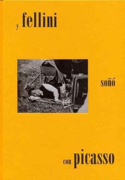 Y FELLINI SOÑÓ CON PICASSO. 