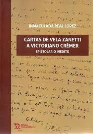 CARTAS DE VELA ZANETTI A VICTORIANO CRÉMER