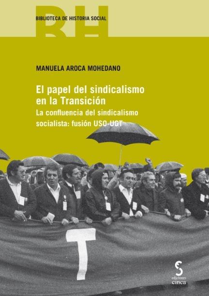PAPEL DEL SINDICALISMO EN LA TRANSICION, EL. 