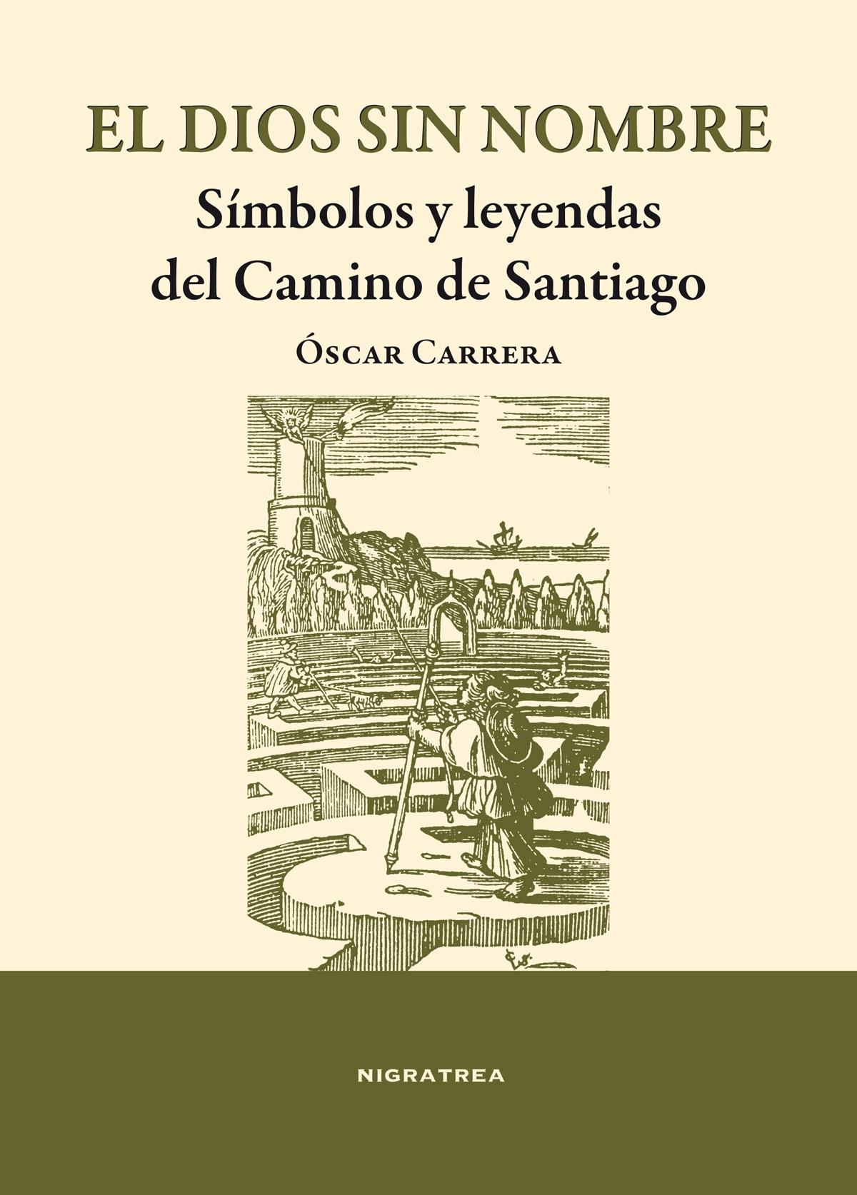 DIOS SIN NOMBRE, EL "SÍMBOLOS Y LEYENDAS DEL CAMINO DE SANTIAGO". 