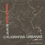 ALBUM DE BOC.ETHOS  CALIGRAFIAS URBANAS  1968 - 2015