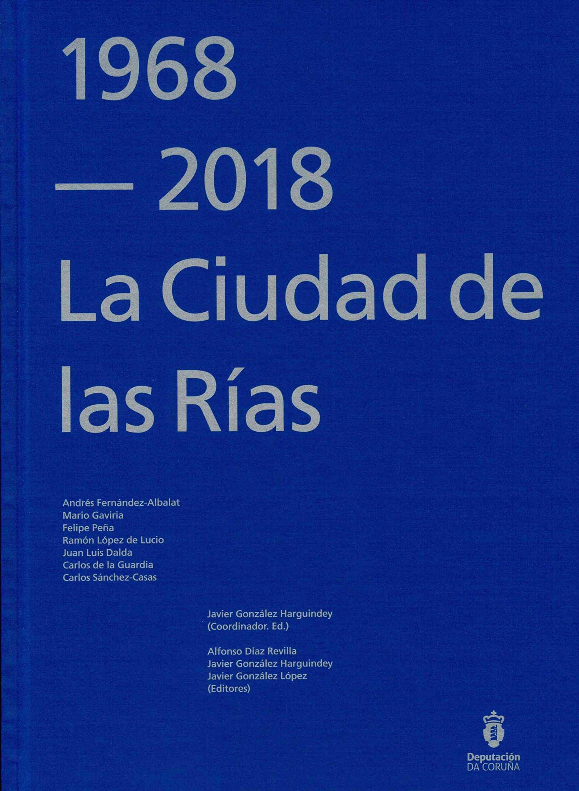CIUDAD DE LAS RÍAS, LA.1968-2018. 