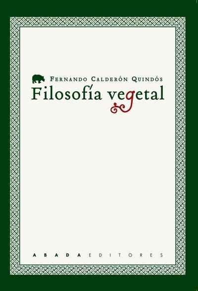 FILOSOFÍA VEGETAL "CUATRO ESTUDIOS SOBRE FILOSOFÍA E HISTORIA NATURAL". 