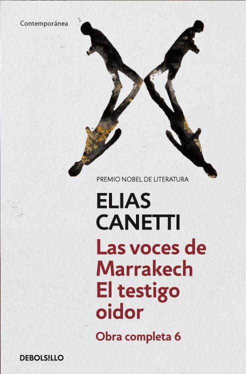 VOCES DE MARRAKECH   EL TESTIGO OIDOR (OBRA COMPLETA CANETTI 6), LAS