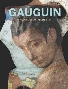 GAUGUIN. ARTIST AS ALCHEMIST