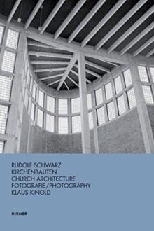 SCHWARZ: RUDOLF SCHWARZ. CHURCH ARCHITECTURE.