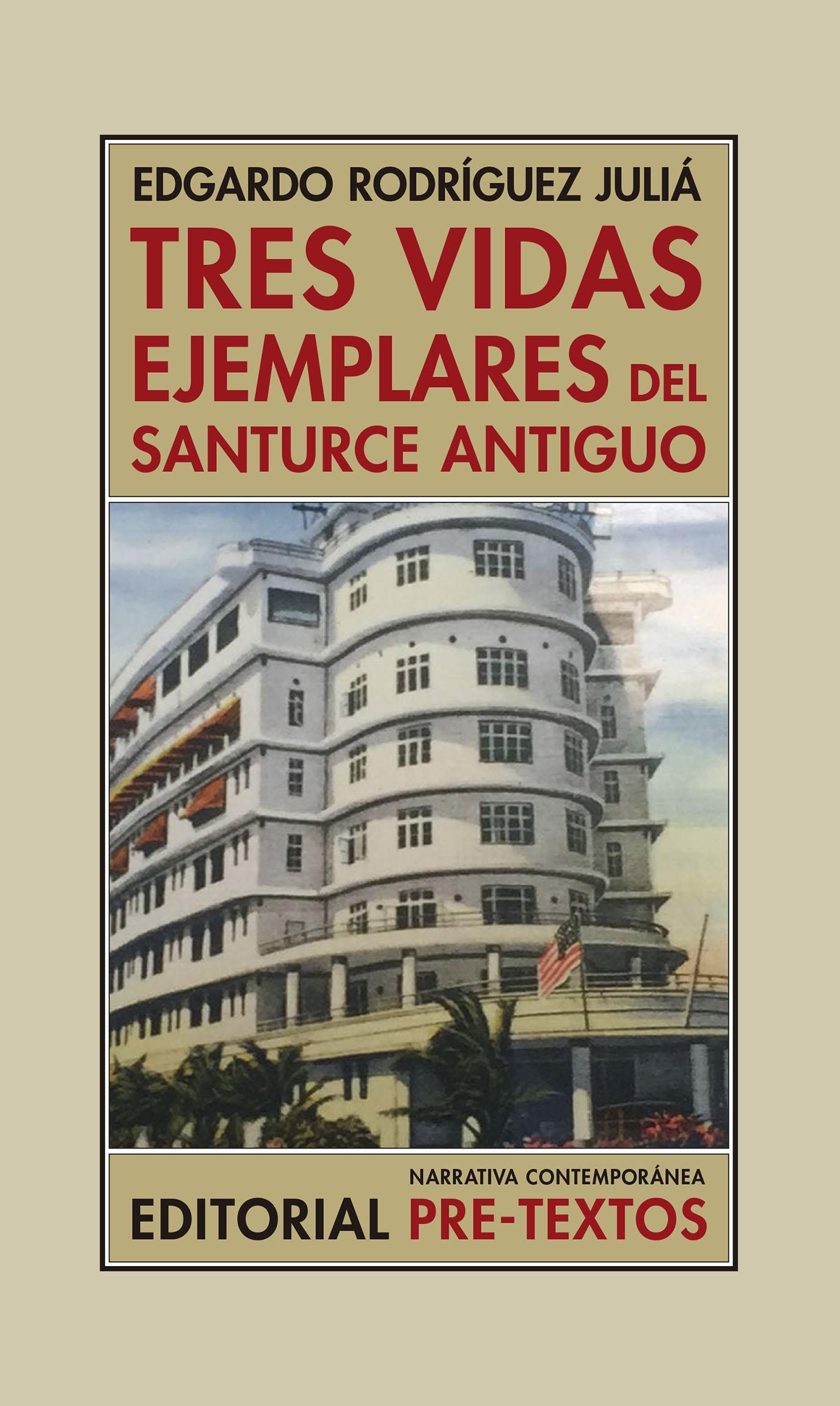 TRES VIDAS EJEMPLARES DEL SANTURCE ANTIGUO. 