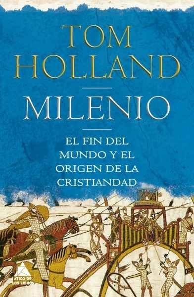 MILENIO. EL FIN DEL MUNDO Y EL ORIGEN DE LA CRISTIANDAD. 