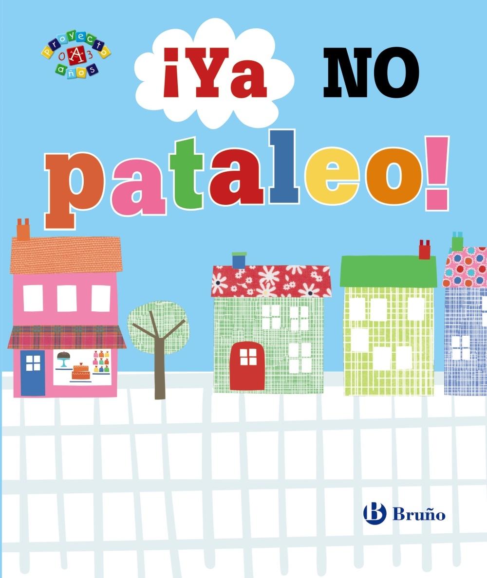 ¡YA NO PATALEO!. 