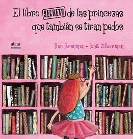 EL LIBRO SECRETO DE LAS PRINCESAS QUE TAMBIÉN SE TIRAN PEDOS.