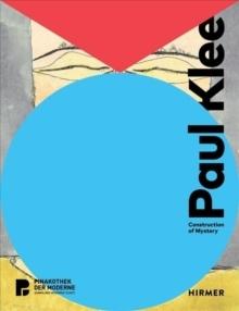 KLEE: PAUL KLEE. CONSTRUCTION OF MYSTERY.