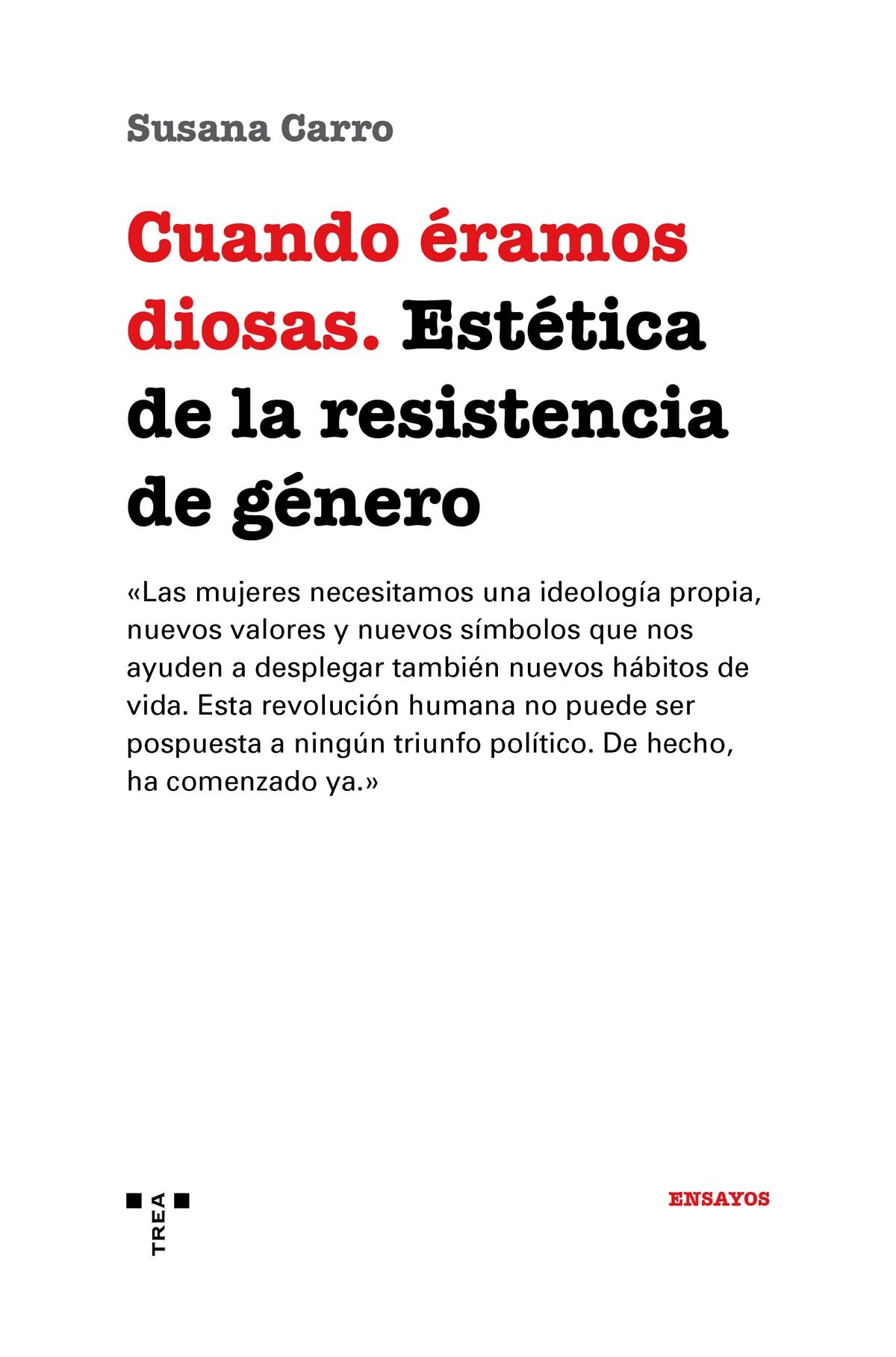 CUANDO ÉRAMOS DIOSAS "ESTÉTICA DE LA RESISTENCIA DE GÉNERO". 