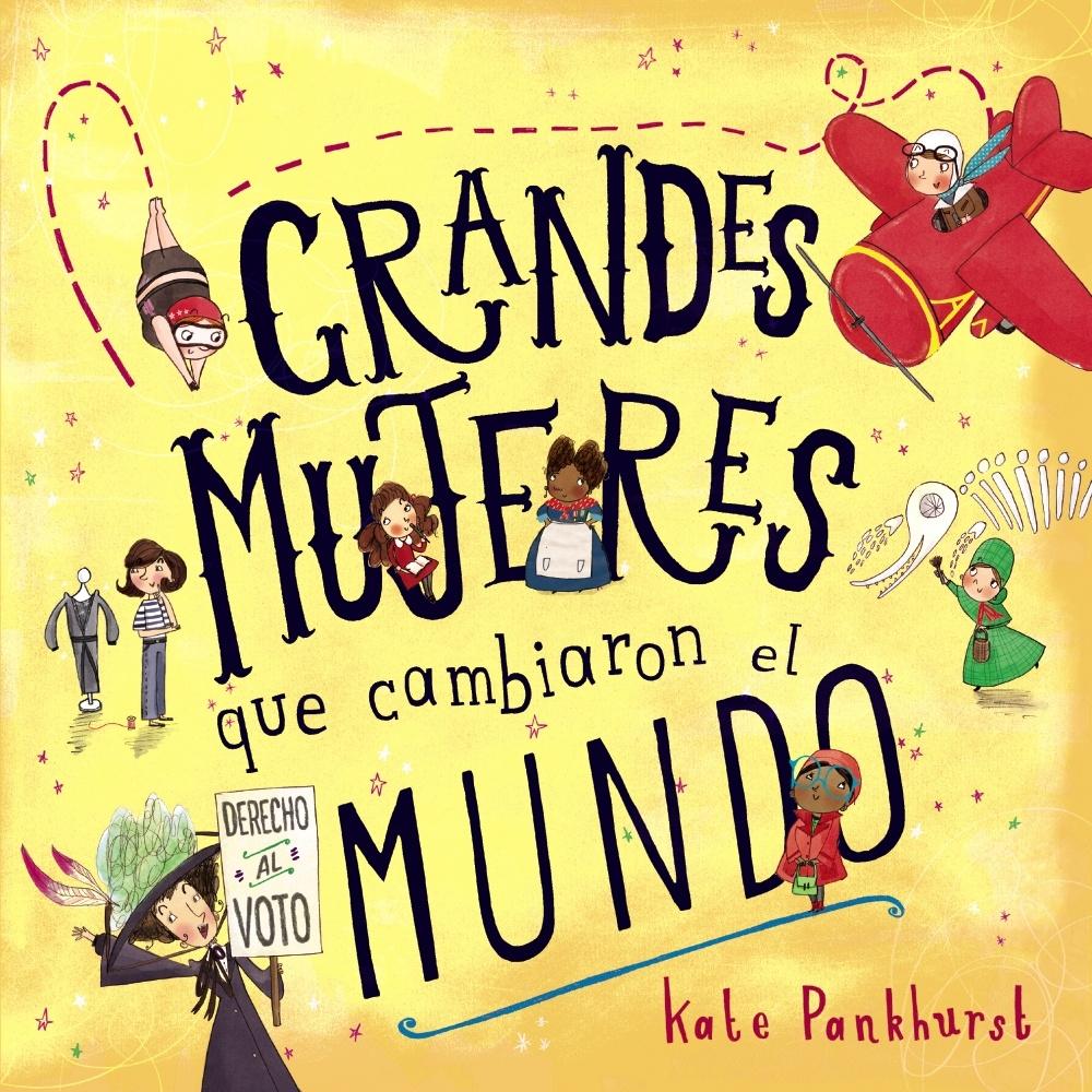 GRANDES MUJERES QUE CAMBIARON EL MUNDO.