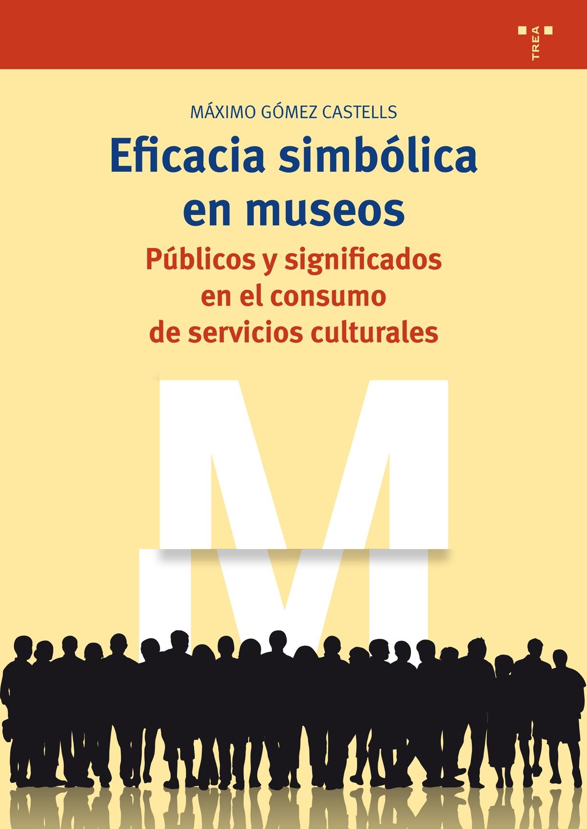 EFICACIA SIMBÓLICA EN MUSEOS "PÚBLICOS Y SIGNIFICADOS EN EL CONSUMO DE SERVICIOS CULTURALES"