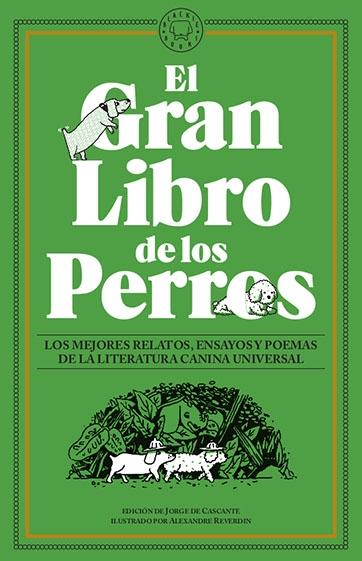 GRAN LIBRO DE LOS PERROS, EL "LOS MEJORES RELATOS, ENSAYOS Y POEMAS DE LA LITERATURA CANINA UNIVERSAL"