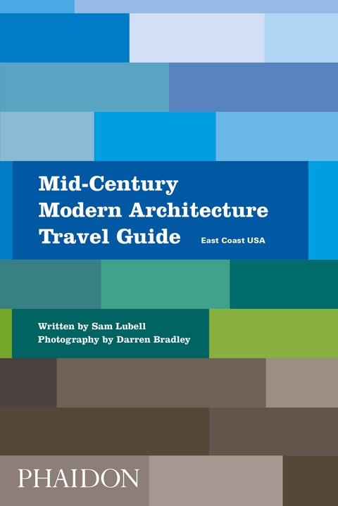 MID-CENTURY MODERN ARCHITECTURE TRAVEL GUIDE. 