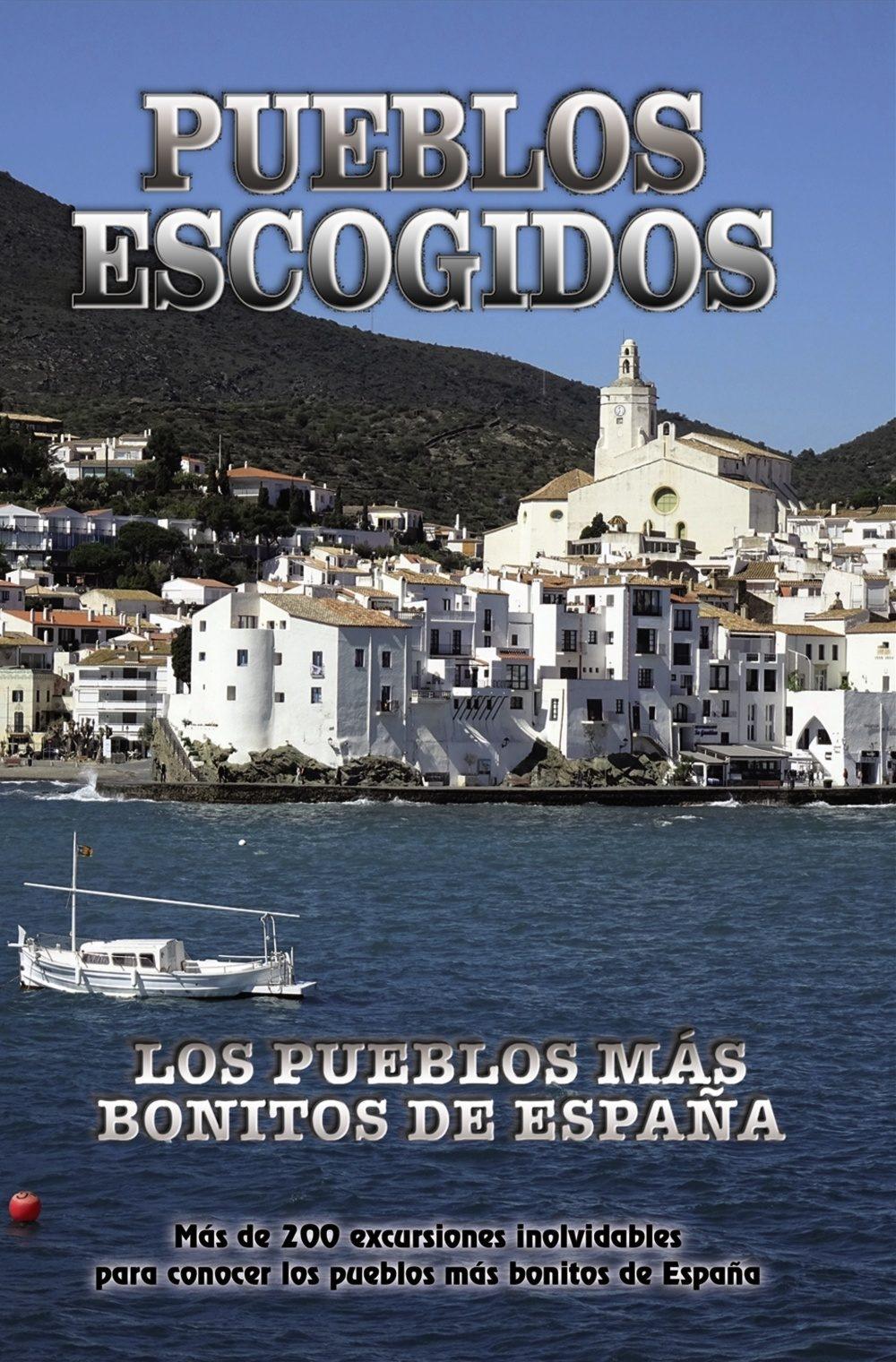 PUEBLOS ESCOGIDOS   "LOS PUEBLOS MAS BONITOS ESPAÑA". 