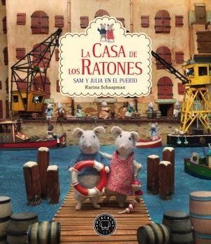 CASA DE LOS RATONES, LA. VOL. 4: SAM Y JULIA EN EL PUERTO