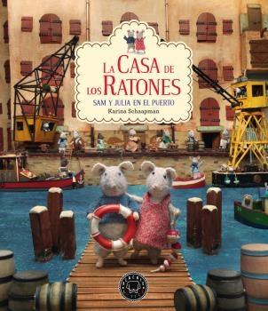 CASA DE LOS RATONES, VOLUMEN 4: SAM Y JULIA EN EL PUERTO, LA