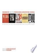 MODERNISM AND THE PROFESSIONAL ARCHITECTURE JOURNAL: REPORTING, EDITING AND RECO