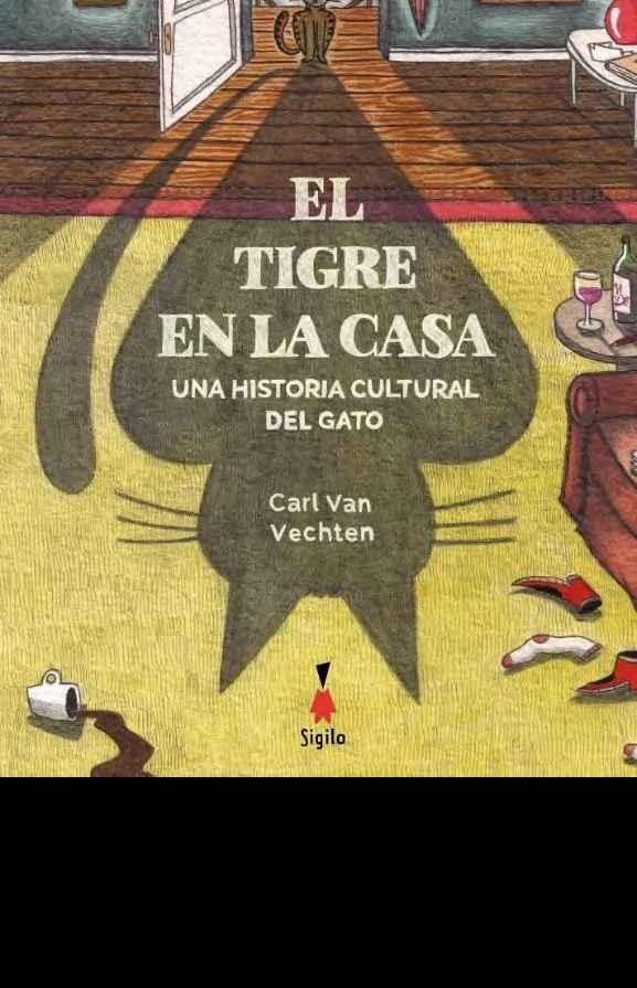 TIGRE EN LA CASA, EL "UNA HISTORIA CULTURAL DEL GATO". 