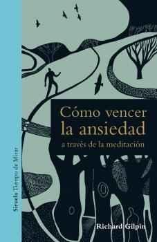 CÓMO VENCER LA ANSIEDAD A TRAVÉS DE LA MEDITACIÓN. 