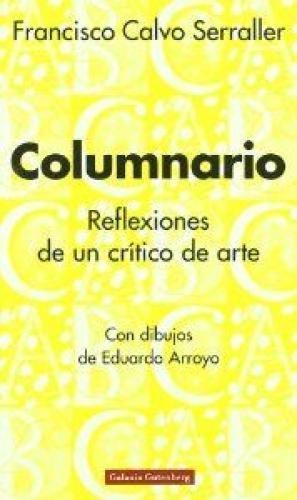 COLUMNARIO "REFLEXIONES DE UN CRÍTICO DE ARTE. (DIBUJOS DE EDUARDO ARROYO)"