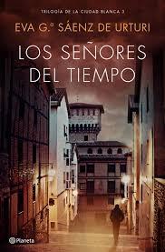 SEÑORES DEL TIEMPO, LOS "TRILOGÍA DE LA CIUDAD BLANCA 3"