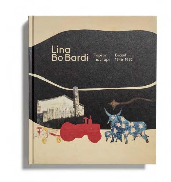BO BARDI: LINA BO BARDI. TUPÍ OR NOT TUPÍ BRASIL 1946-1992.