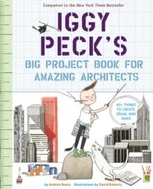 IGGY PECK'S BIG PROJECT BOOK FOR AMAZING ARCHITECTS. 