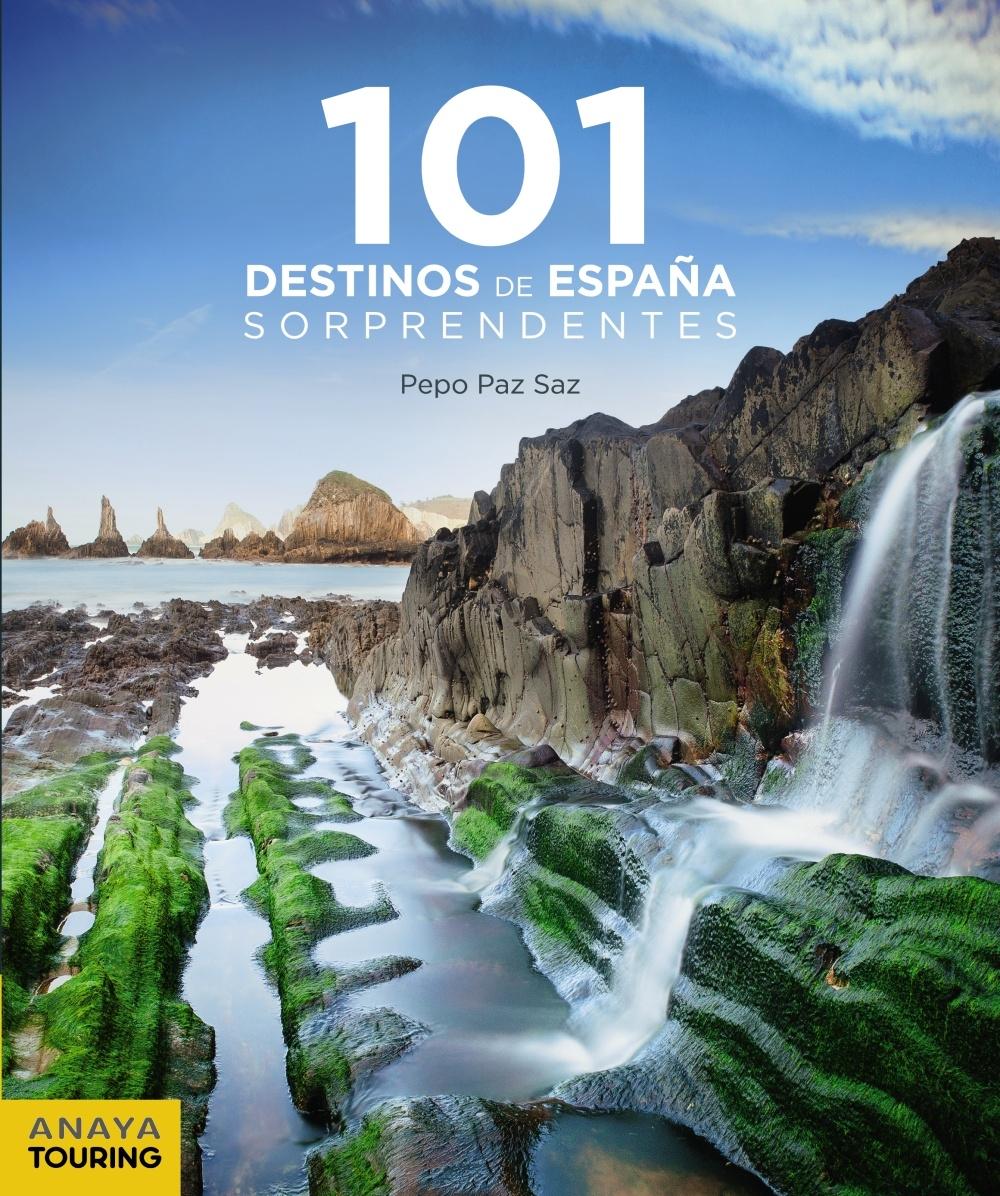 101 DESTINOS DE ESPAÑA SORPRENDENTES. 