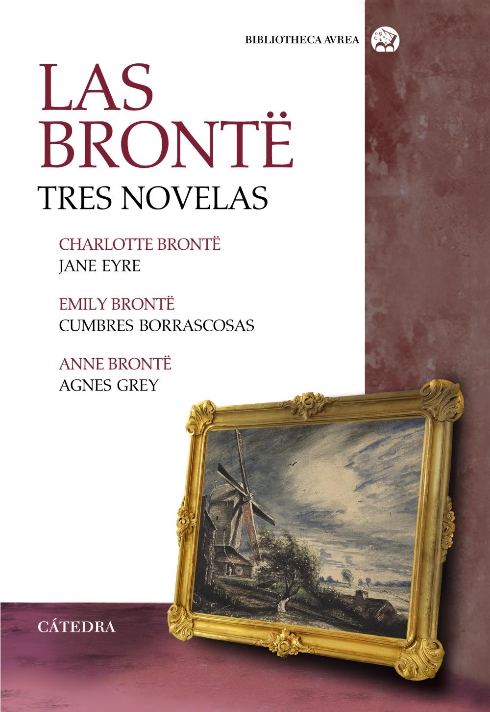 BRONTE TRES NOVELAS, LAS "JANE EYRE; CUMBRES BORRASCOSAS; AGNES GREY"