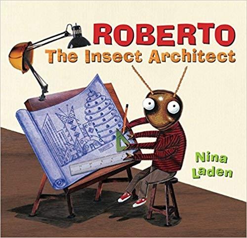ROBERTO, THE INSECT ARCHITECT.