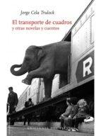 TRANSPORTE DE CUADROS,  Y OTRAS NOVELAS Y CUENTOS, EL