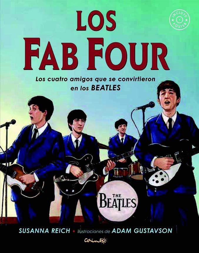 FAB FOUR, LOS "LOS CUATRO AMIGOS QUE SE CONVIRTIERON EN LOS BEATLES"