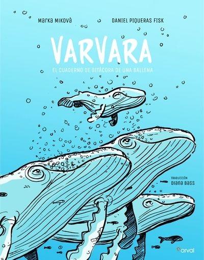 VARVARA "EL CUADERNO DE BITACORA DE UNA BALLENA". 