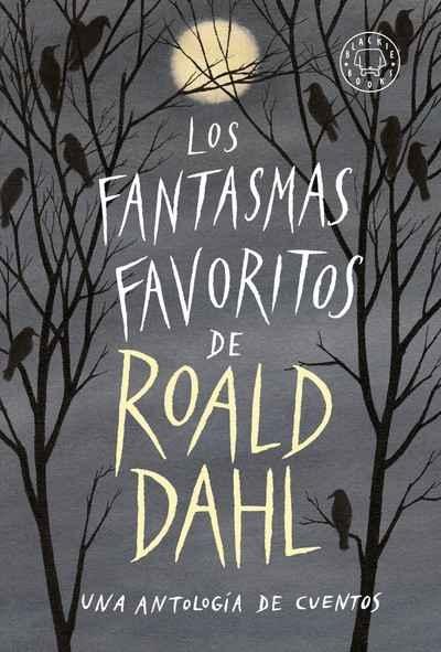 FANTASMAS FAVORITOS DE ROALD DAHL, LOS. 