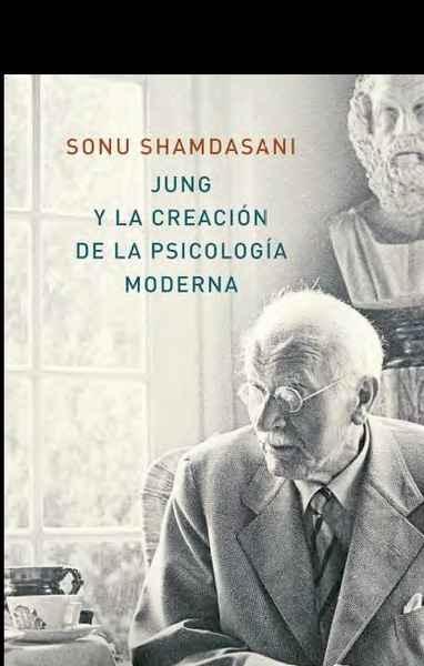 JUNG Y LA CREACION DE LA PSICOLOGIA MODERNA "EL  SUEÑO DE UNA CIENCIA"