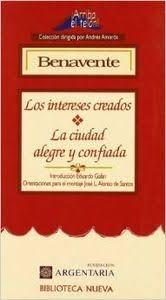 INTERESES CREADOS. LOS / LA CIUDAD ALEGRE  Y CONFIADA