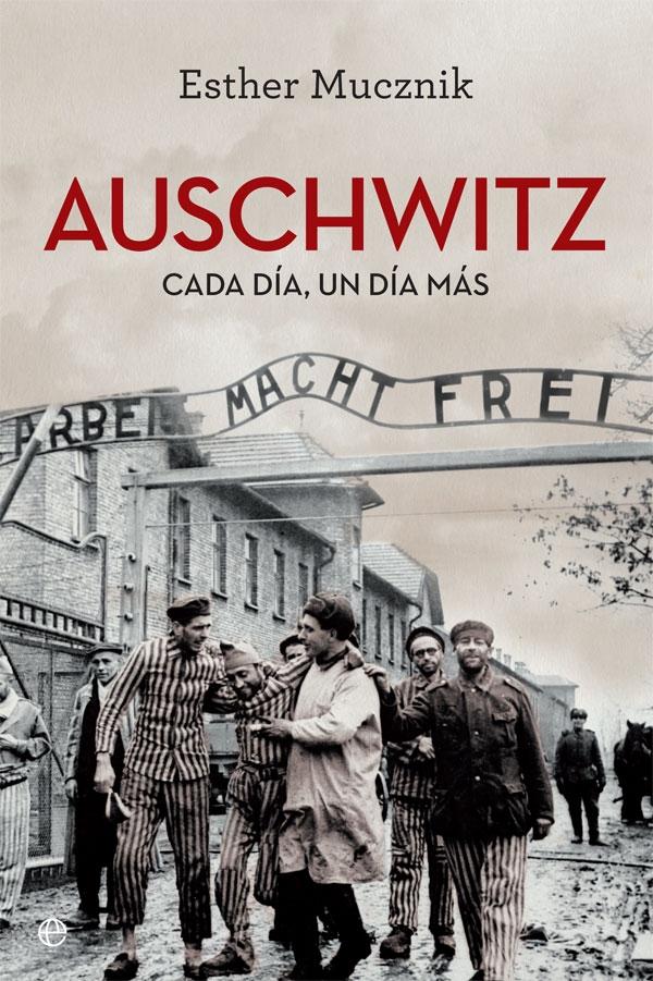 AUSCHWITZ. CADA DIA, UN DIA MAS.