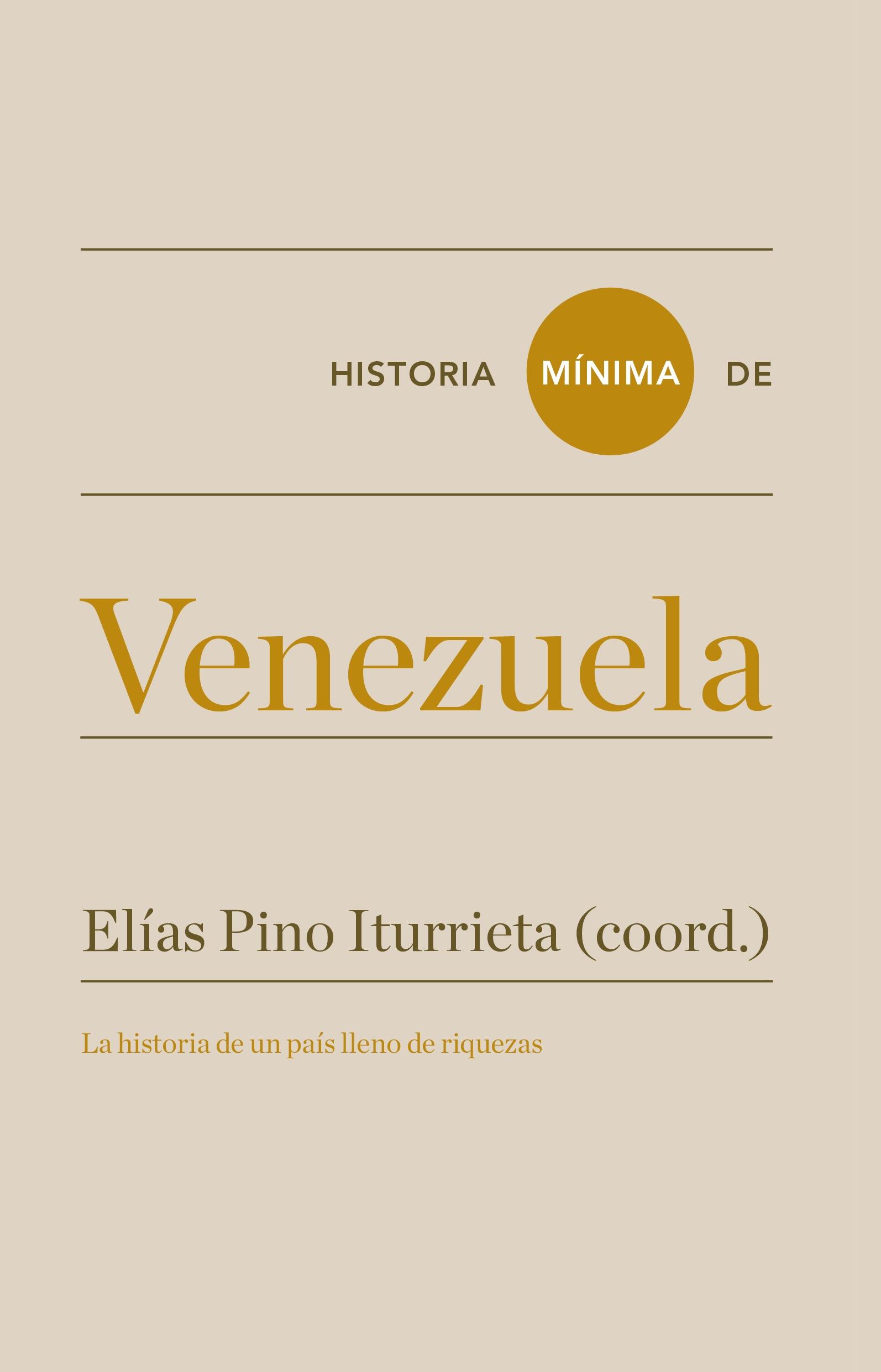 HISTORIA MÍNIMA DE VENEZUELA. 