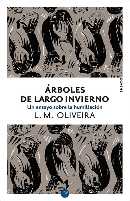 ÁRBOLES DE LARGO INVIERNO "UN ENSAYO SOBRE LA HUMILLACIÓN". 