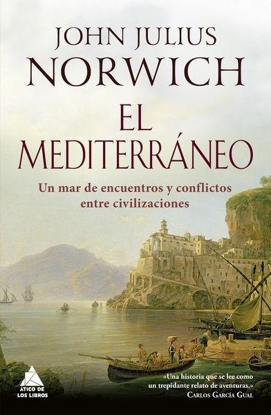 MEDITERRÁNEO, EL "UN MAR DE ENCUENTROS Y CONFLICTOS ENTRE CIVILIZACIONES"